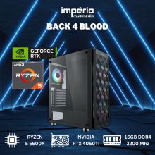 PC IM Back 4 Blood - R5 5600x / RTX 4060 Ti / 16GB